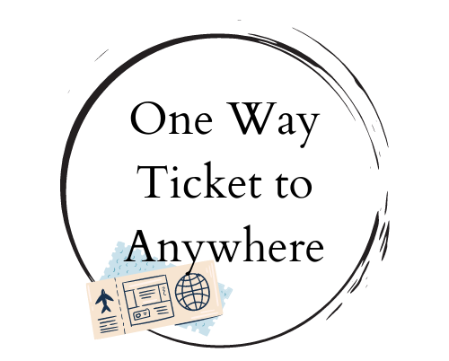 One Way Ticket To Anywhere